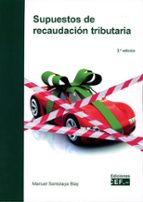 SUPUESTOS DE RECAUDACION TRIBUTARIA, de Manuel Santolaya Blay | portada del libro