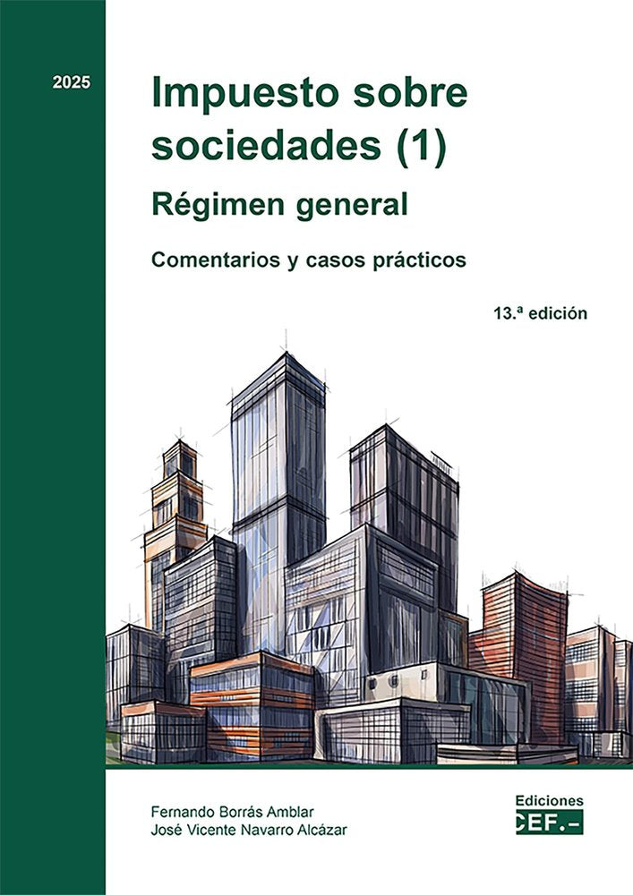 IMPUESTO SOBRE SOCIEDADES (1). REGIMEN GENERAL. COMENTARIOS Y CASOS PRACTICOS, de BORRAS AMBLAR, FERNANDO | portada del libro