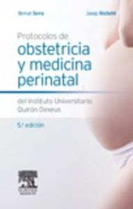 Protocolos de obstetricia y medicina perinatal del Instituto Universitario Dexeus (5ª ed.), de Serra, Bernat | portada del li