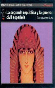 SEGUNDA REPUBLICA Y LA GUERRA CIVIL ESPAÑOLA, de Castro Oury | portada del libro