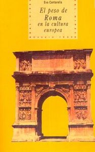 PESO DE ROMA EN LA CULTURA EUROPEA, de Cantarella | portada del libro