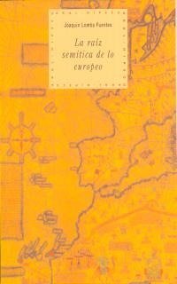 RAIZ SEMITICA DE LO EUROPEO, de Lomba Fuentes | portada del libro