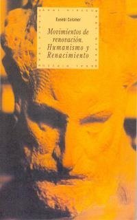 MOVIMIENTOS DE RENOVACION. HUMANISMO Y RENACIMIENTO, de Colomer | portada del libro