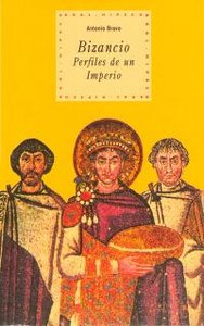 BIZANCIO, PERFILES DE UN IMPERIO, de Bravo | portada del libro