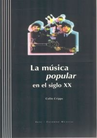 MUSICA POPULAR EN EL SIGLO XX (CON CD), de Cripps | portada del libro