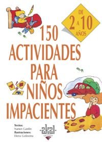 150 ACTIVIDADES PARA NIÑOS IMPACIENTES 2-10 AÑOS, de Gardin | portada del libro