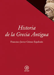 Hª DE GRECIA ANTIGUA, de Gómez Espelosín | portada del libro