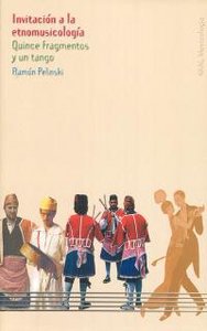 INVITACION A LA ETNOMUSICOLOGIA, de Pelinski | portada del libro