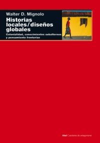 HISTORIAS LOCALES - DISEÑOS GLOBALES, de Mignolo | portada del libro