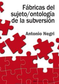 FABRICAS DEL SUJETO/ONTOLOGIA DE LA SUBVERSION, de Negri | portada del libro