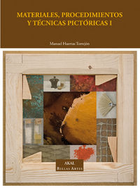 MATERIALES, PROCEDIMIENTOS Y TECNICAS PICTORICAS I, de Huertas Torrejón | portada del libro