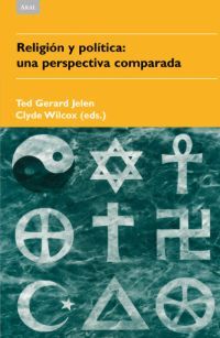 RELIGION Y POLITICA: UNA PERSPECTIVA COMPARADA, de Gerard Jelen (ed.) | portada del libro