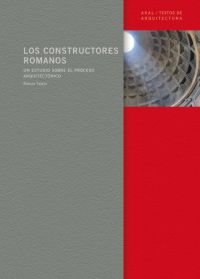CONSTRUCTORES ROMANOS. ESTUDIO SOBRE EL PROCESO ARQUITECTO, de Taylor | portada del libro