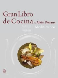 GRAN LIBRO DE COCINA: MEDITERRANEO, de Ducasse | portada del libro