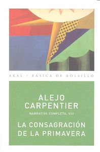 O.C. CARPENTIER 08 LA CONSAGRACION DE LA PRIMAVERA, de Carpentier | portada del libro