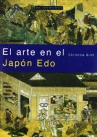 ARTE EN EL JAPON EDO. EL ARTISTA Y LA CIUDAD 1615-1868, de Guth | portada del libro