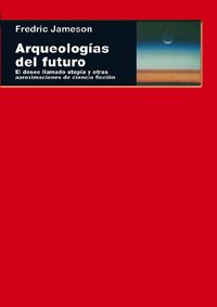 ARQUEOLOGIAS DEL FUTURO, de Jameson | portada del libro