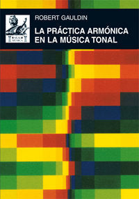 PRACTICA ARMONICA EN LA MUSICA TONAL (CARTONE), de Gauldin | portada del libro