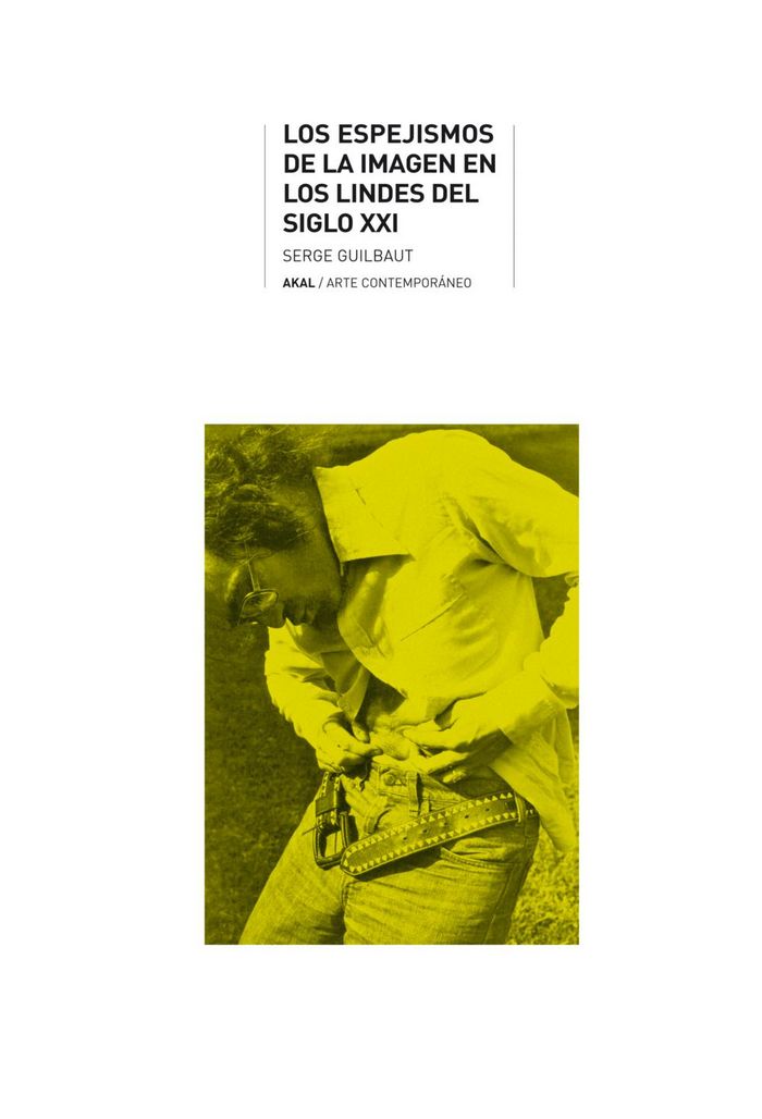 ESPEJISMOS DE LA IMAGEN EN LOS LINDES DEL SIGLO XXI, de Guilbaut | portada del libro