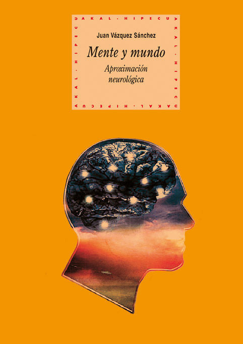 MENTE Y MUNDO: APROXIMACION NEUROLOGICA, de Vázquez Sánchez | portada del libro