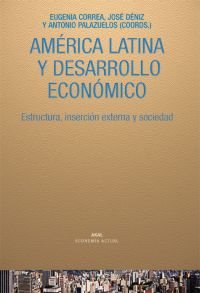 AMERICA LATINA Y DESARROLLO ECONOMICO, de Correa | portada del libro