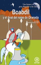 BOABDIL Y EL FINAL DEL REINO DE GRANADA, de Josefina Careaga Rivelles | portada del libro