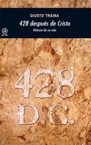428 DESPUES DE CRISTO. HISTORIA DE UN AÑO, de Traina | portada del libro