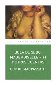 BOLA DE SEBO, MADEMOISELLE FIFI Y OTROS CUENTOS, de Maupassant | portada del libro