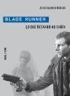 BLADE RUNNER. LO QUE DECKARD NO SABIA, de Alonso Burgos | portada del libro