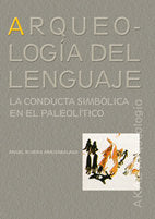 ARQUEOLOGIA DEL LENGUAJE. CONDUCTA SIMBOLICA EN PALEOLITICO, de Rivera Arrizabalaga | portada del libro