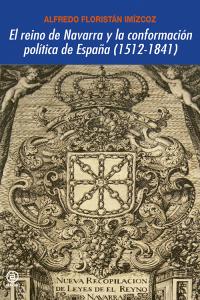 REINO DE NAVARRA Y CONFRONTACION POLITICA ESPAÑA 1512-1841, de Floristán Imízcoz | portada del libro