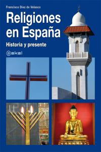 RELIGIONES EN ESPAÑA. HISTORIA Y PRESENTE, de Diez de Velasco | portada del libro