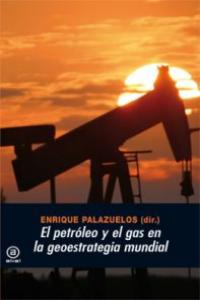 PETROLEO Y EL GAS EN LA GEOESTRATEGIA MUNDIAL, de Palazuelos | portada del libro