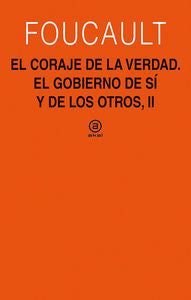 CORAJE DE LA VERDAD. EL GOBIERNO DE SI Y DE LOS OTROS II, de Foucault | portada del libro