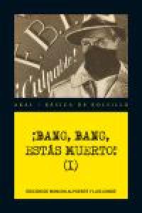 BANG, BANG, ESTAS MUERTO I, de Alpuente | portada del libro