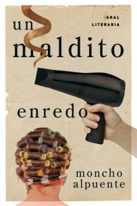 MALDITO ENREDO, de Alpuente | portada del libro