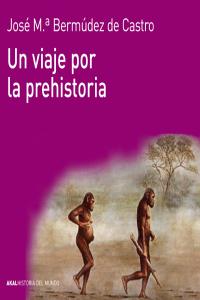 VIAJE POR LA PREHISTORIA, de Bermúdez de Castro | portada del libro