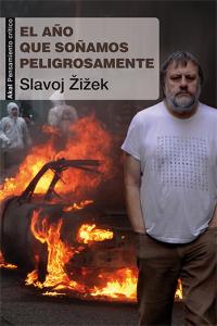 AÑO QUE SOÑAMOS PELIGROSAMENTE, de Zizek | portada del libro