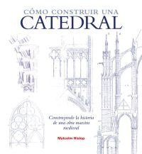 COMO CONSTRUIR UNA CATEDRAL, de Hislop | portada del libro