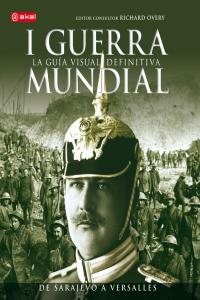 I GUERRA MUNDIAL. GUIA VISUAL DEFINITIVA, de Grant | portada del libro