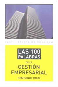 100 PALABRAS DE LA GESTION EMPRESARIAL, de Roux | portada del libro
