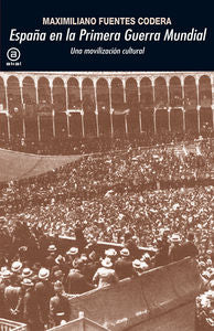 ESPAÑA EN LA PRIMERA GUERRA MUNDIAL. MOVILIZACION CULTURAL, de Fuentes Codera | portada del libro