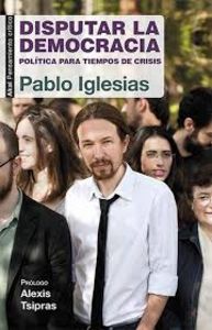DISPUTAR LA DEMOCRACIA, de Iglesias Turrión | portada del libro