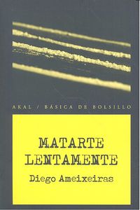 MATARTE LENTAMENTE, de Ameixeiras Novelle | portada del libro