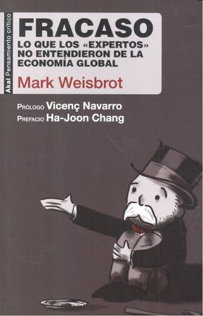 FRACASO. LO QUE LOS EXPERTOS NO ENTENDIERON ECONOMIA GLOBAL, de Weisbrot | portada del libro