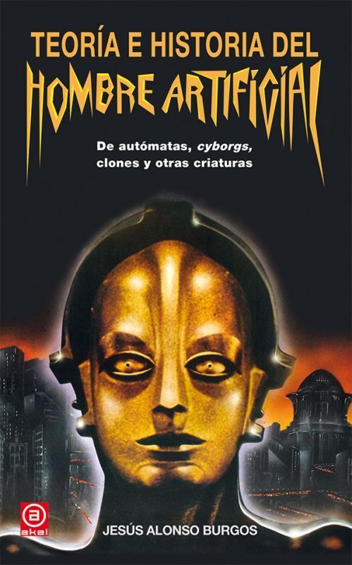 TEORIA E HISTORIA DEL HOMBRE ARTIFICIAL, de Alonso Burgos | portada del libro