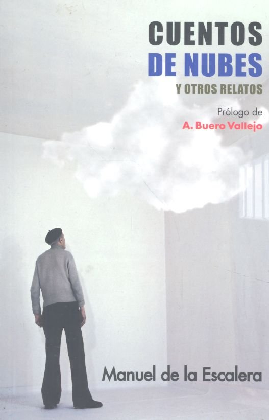 CUENTOS DE NUBES Y OTROS ESCRITOS, de de la Escalera | portada del libro