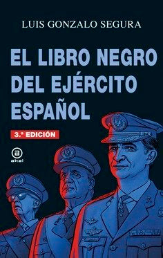 LIBRO NEGRO DEL EJERCITO ESPAÑOL, de Gonzalo Segura | portada del libro