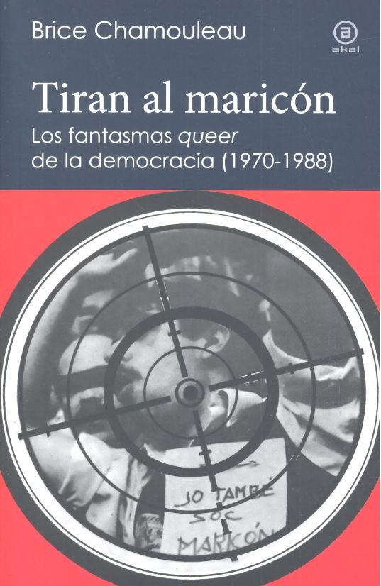 TIRAN AL MARICON. FANTASMAS QUEER DE LA DEMOCRACIA, de Chamouleau - de Matha | portada del libro