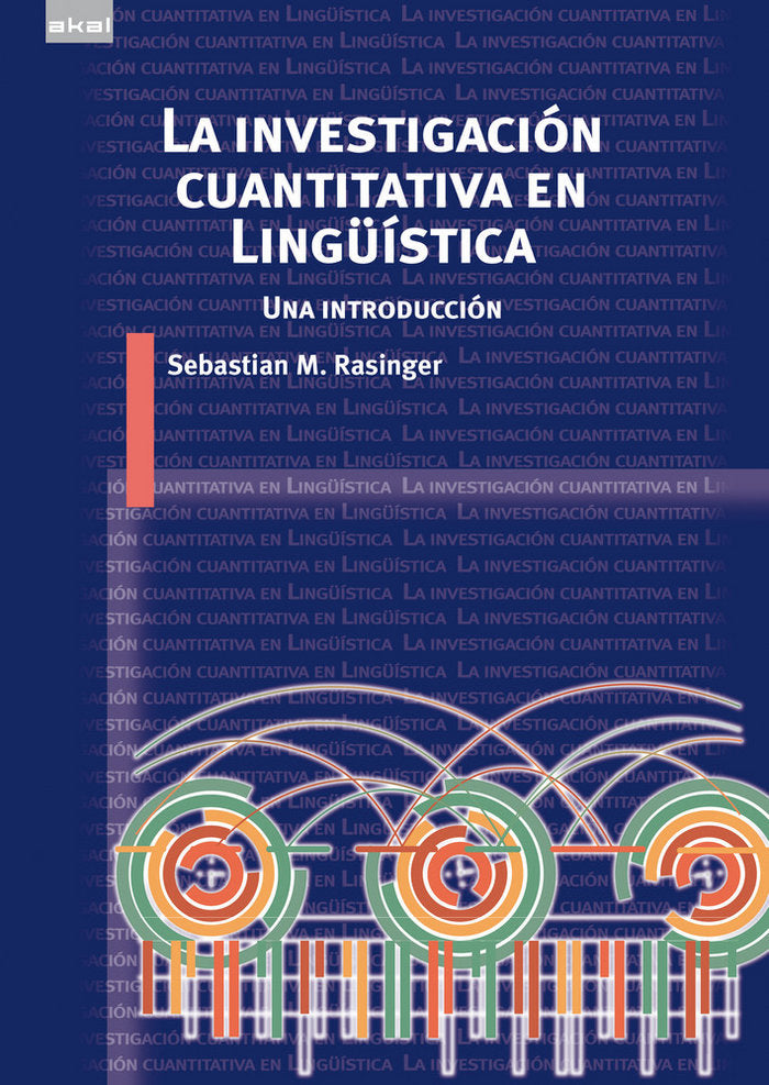 INVESTIGACION CUANTITATIVA EN LINGUISTICA, de Rasinger | portada del libro